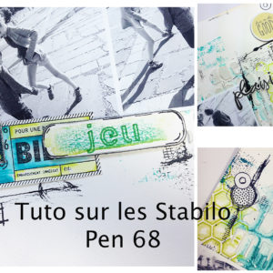 Tuto sur les Stabilo Pen 68 ” Jeu, Joie, Plaisir”