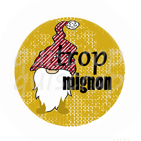 Badge Trop Mignon By Quiscrap