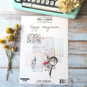 Collection Calques Imprimés Voyage Imaginaire Chou&Flowers