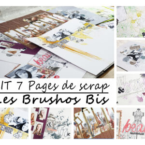 Kit 7 Pages de scrap Les Brushos Bis