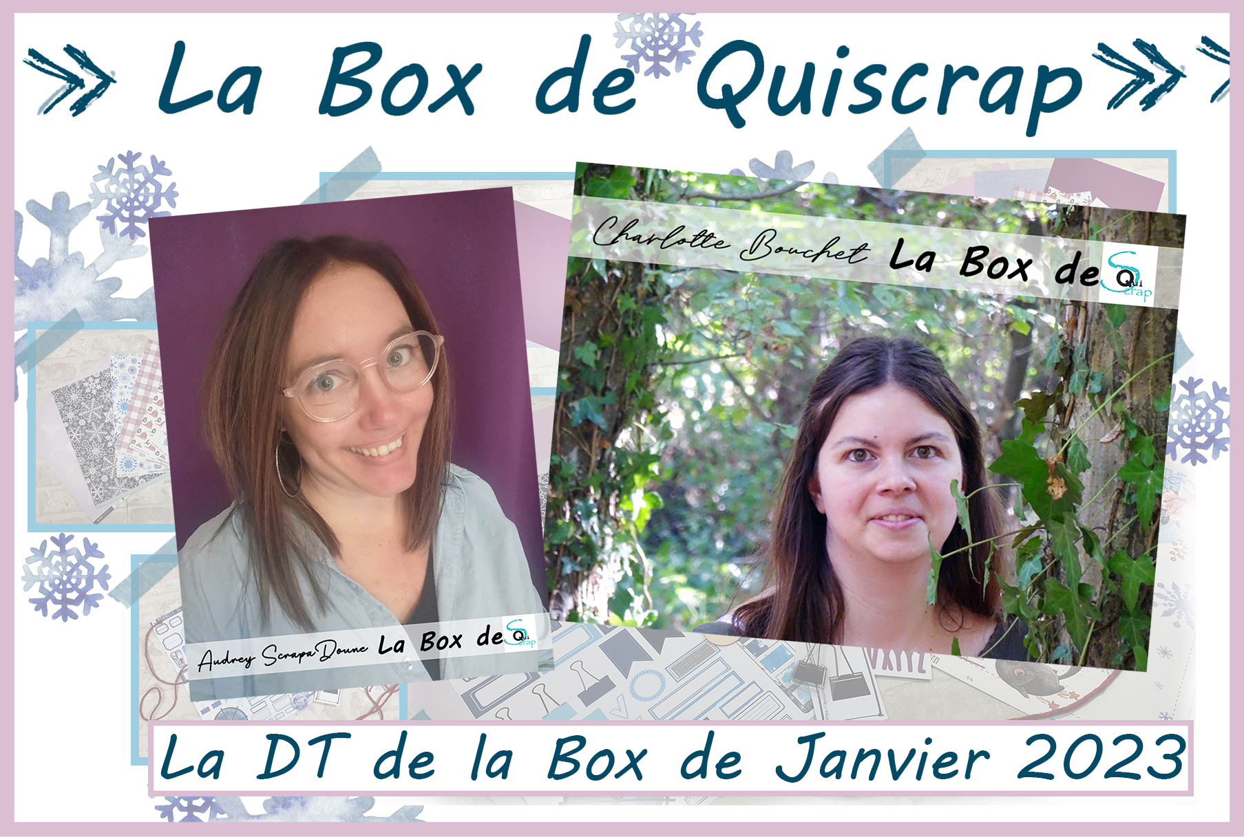 You are currently viewing Les Invitées Créatives pour la Box de Janvier 2023 sont Charlotte Bouchet et Audrey ScrapaDoune