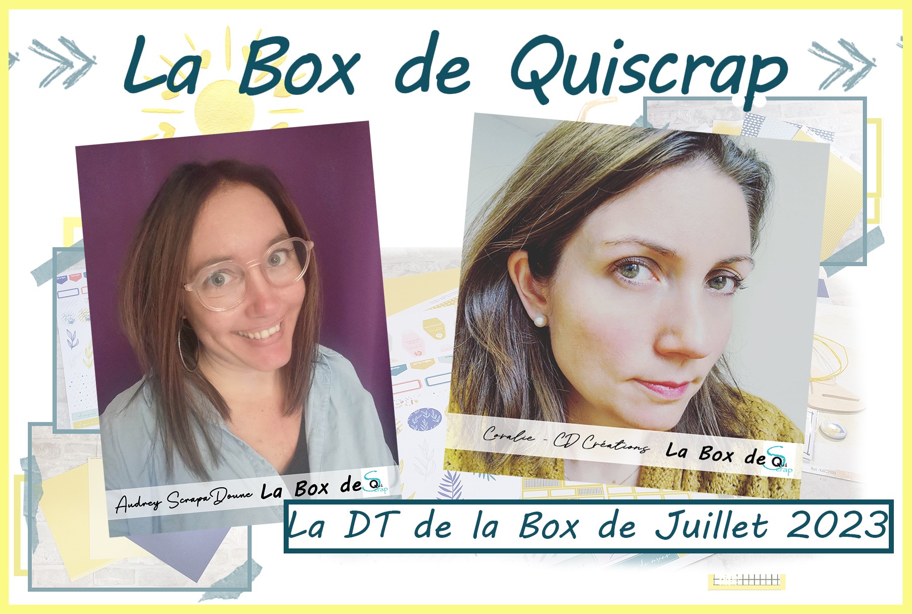 You are currently viewing Les Invitées Créatives de la Box de Juillet 2023 sont CD Créations et Audrey ScrapaDoune