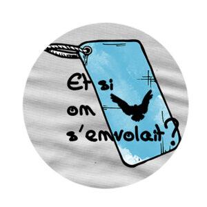Badge – Et si on s’envolait? – Quiscrap