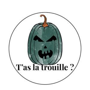 Badge 32mm – T’as la trouille? – Quiscrap